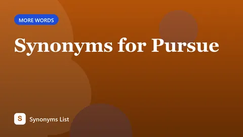 Synonyms for Pursue