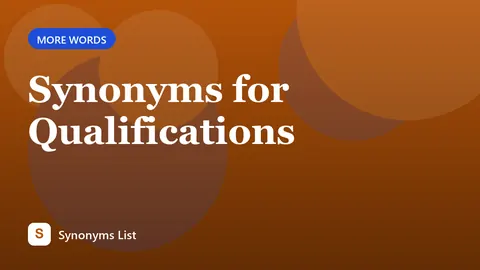 Synonyms for Qualifications