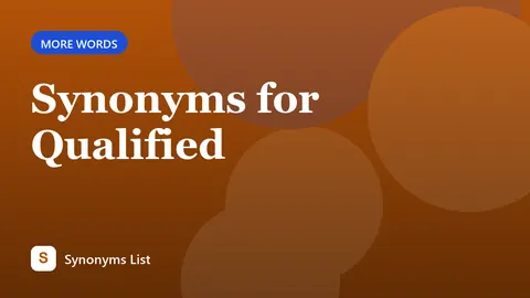 Synonyms for Qualified