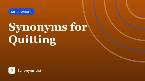 Synonyms for Quitting