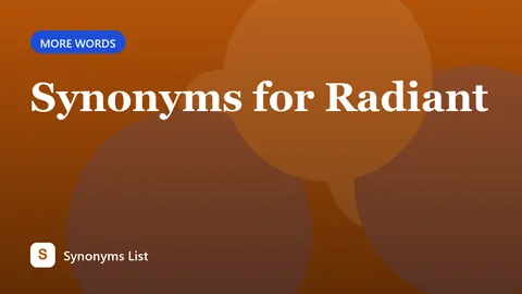 Synonyms for Radiant