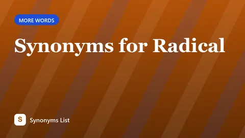 Synonyms for Radical