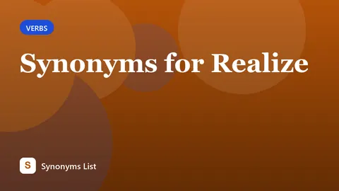 Synonyms for Realize