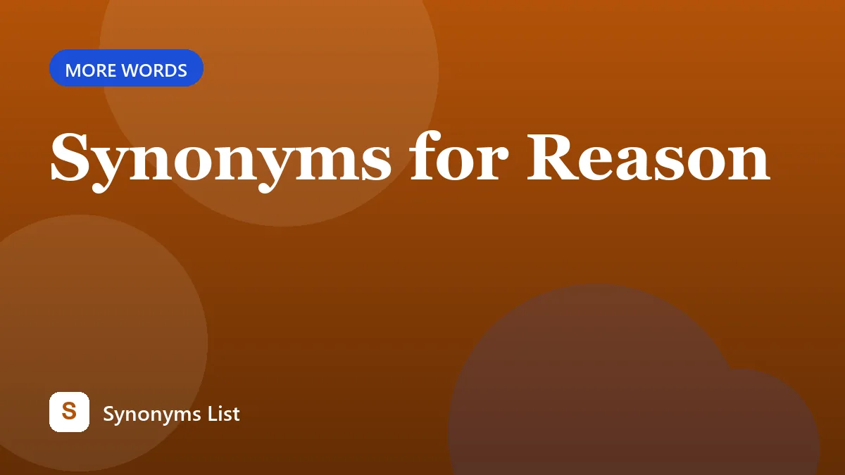 Synonyms for Reason