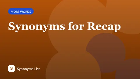Synonyms for Recap