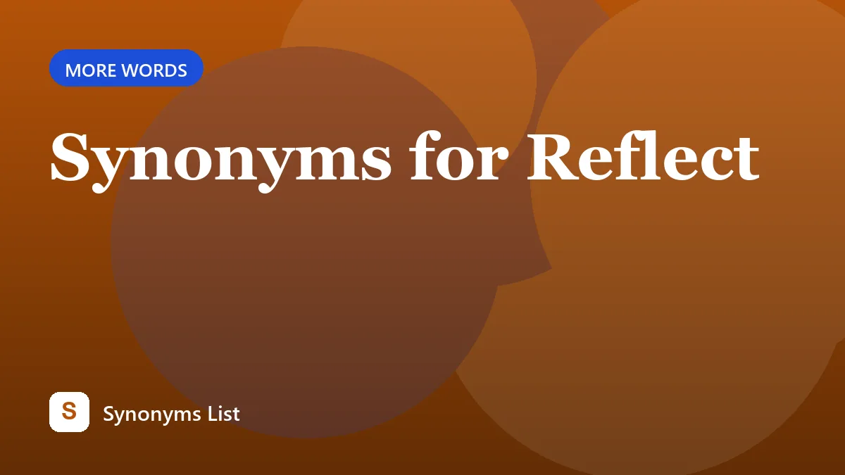 Synonyms for Reflect