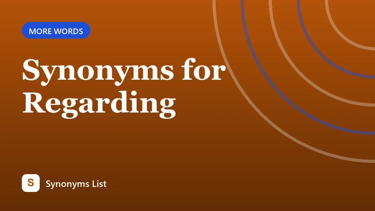 Synonyms for Regarding