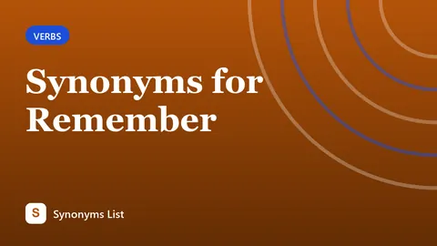 Synonyms for Remember