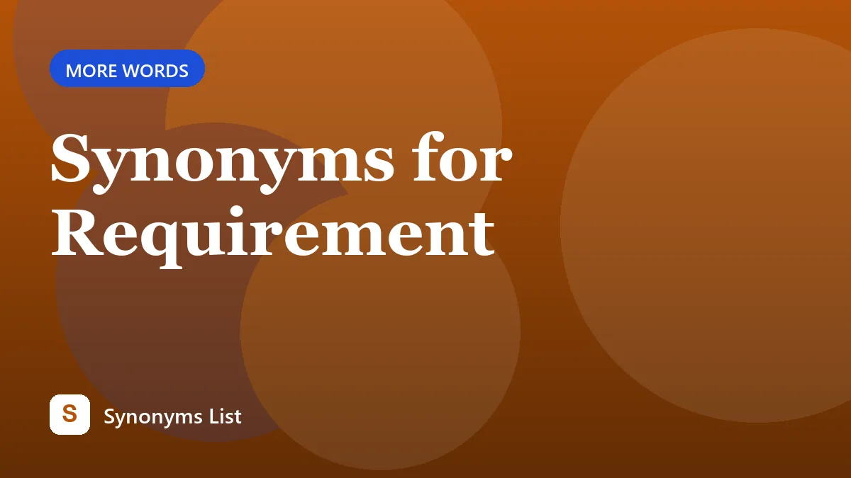 Synonyms for Requirement