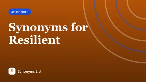 Synonyms for Resilient