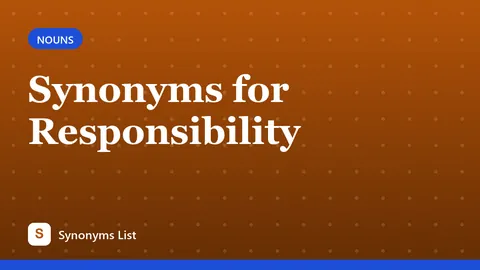 Synonyms for Responsibility