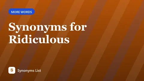 Synonyms for Ridiculous
