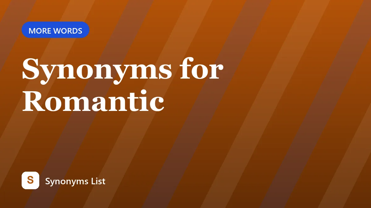 Synonyms for Romantic