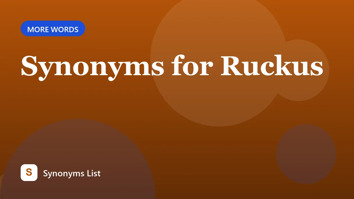 Synonyms for Ruckus