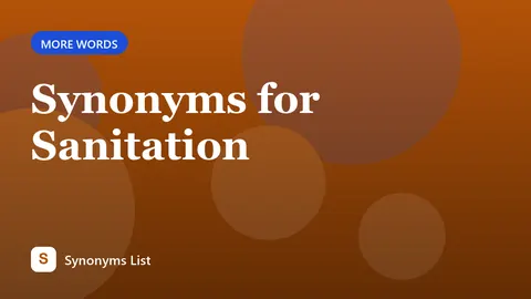 Synonyms for Sanitation