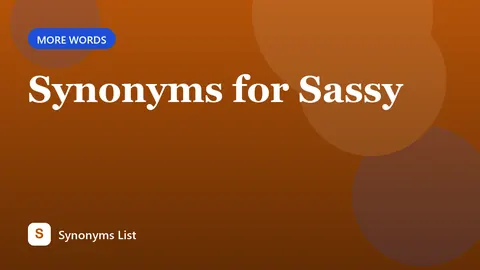 Synonyms for Sassy