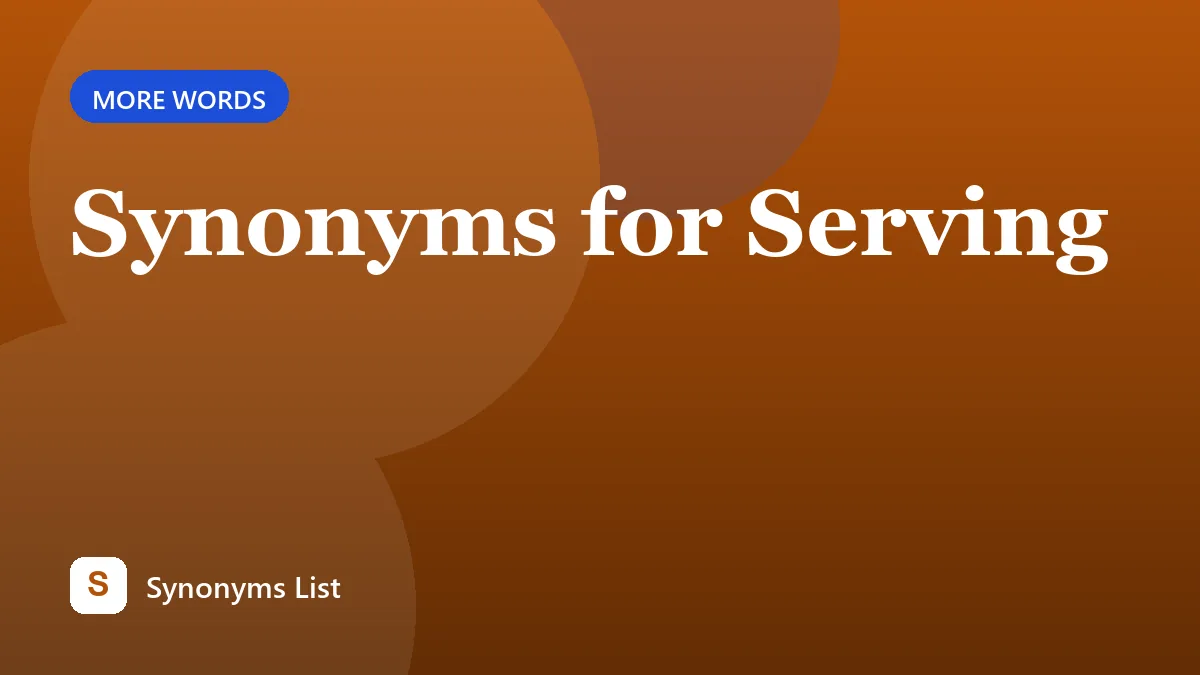 Synonyms for Serving