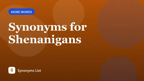 Synonyms for Shenanigans