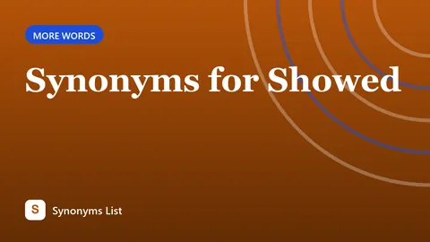 Synonyms for Showed