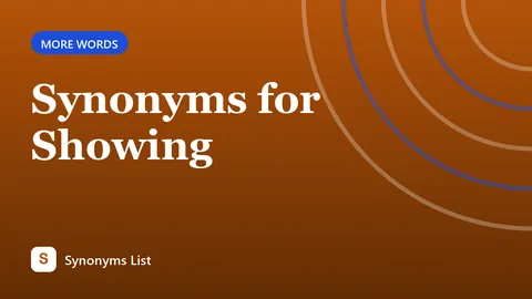 Synonyms for Showing