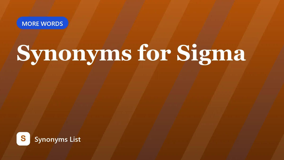 Synonyms for Sigma