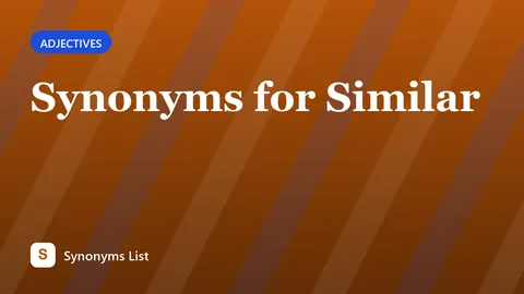 Synonyms for Similar