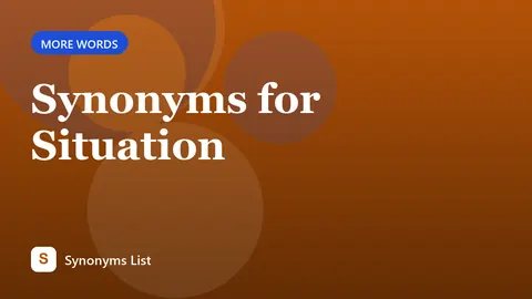 Synonyms for Situation