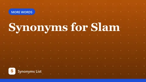 Synonyms for Slam