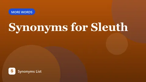 Synonyms for Sleuth