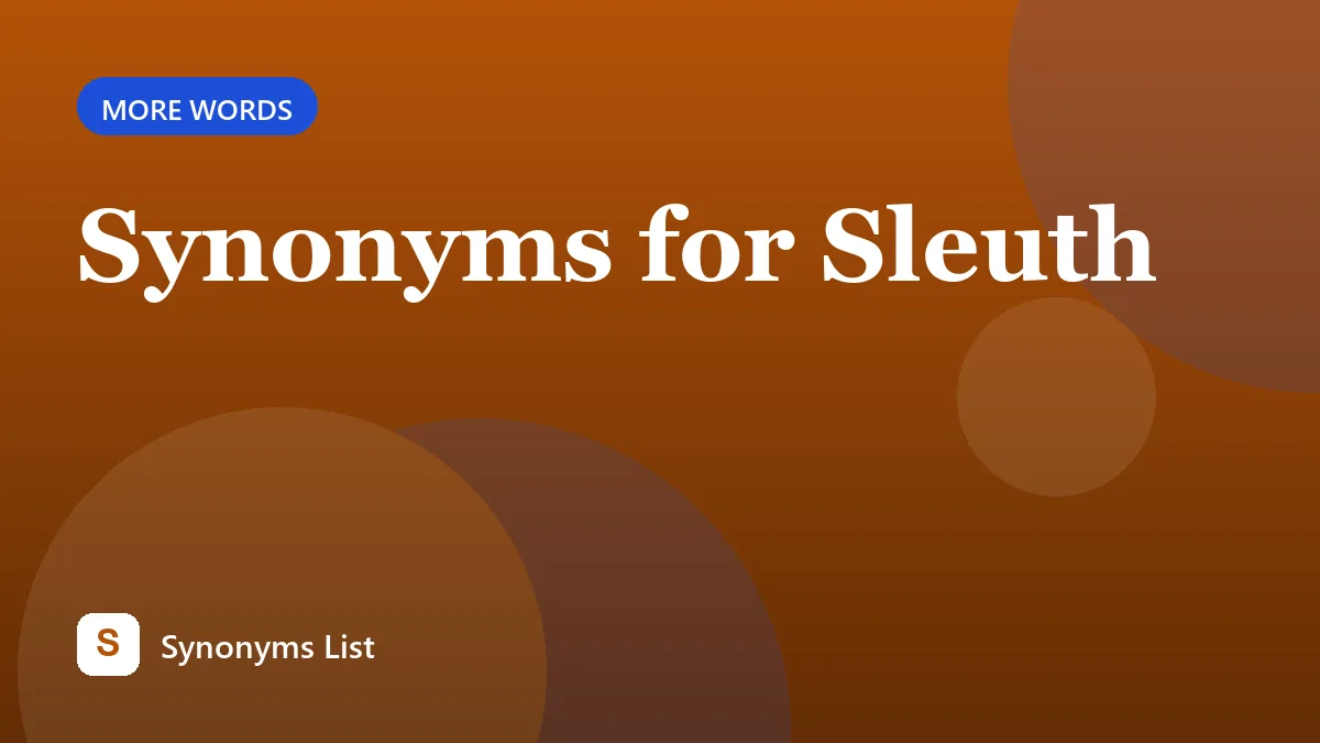Synonyms for Sleuth