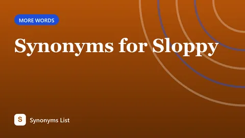 Synonyms for Sloppy