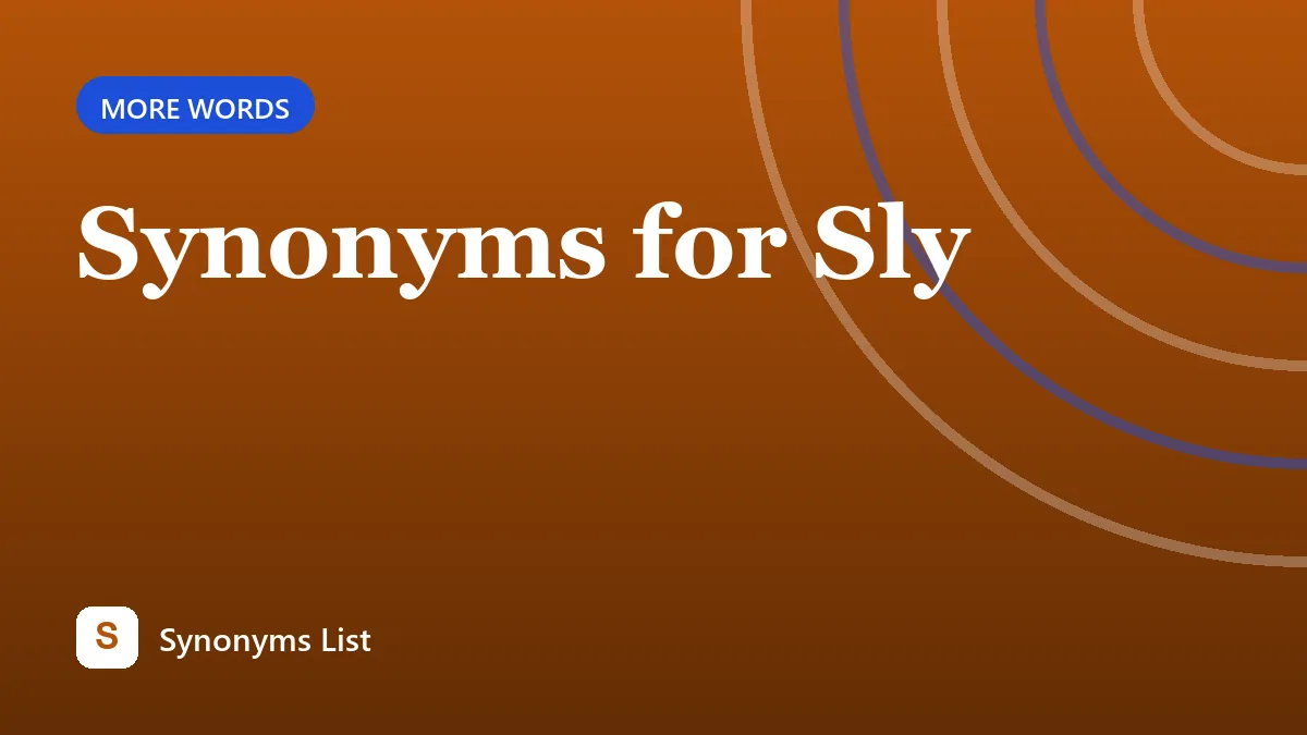 Synonyms for Sly