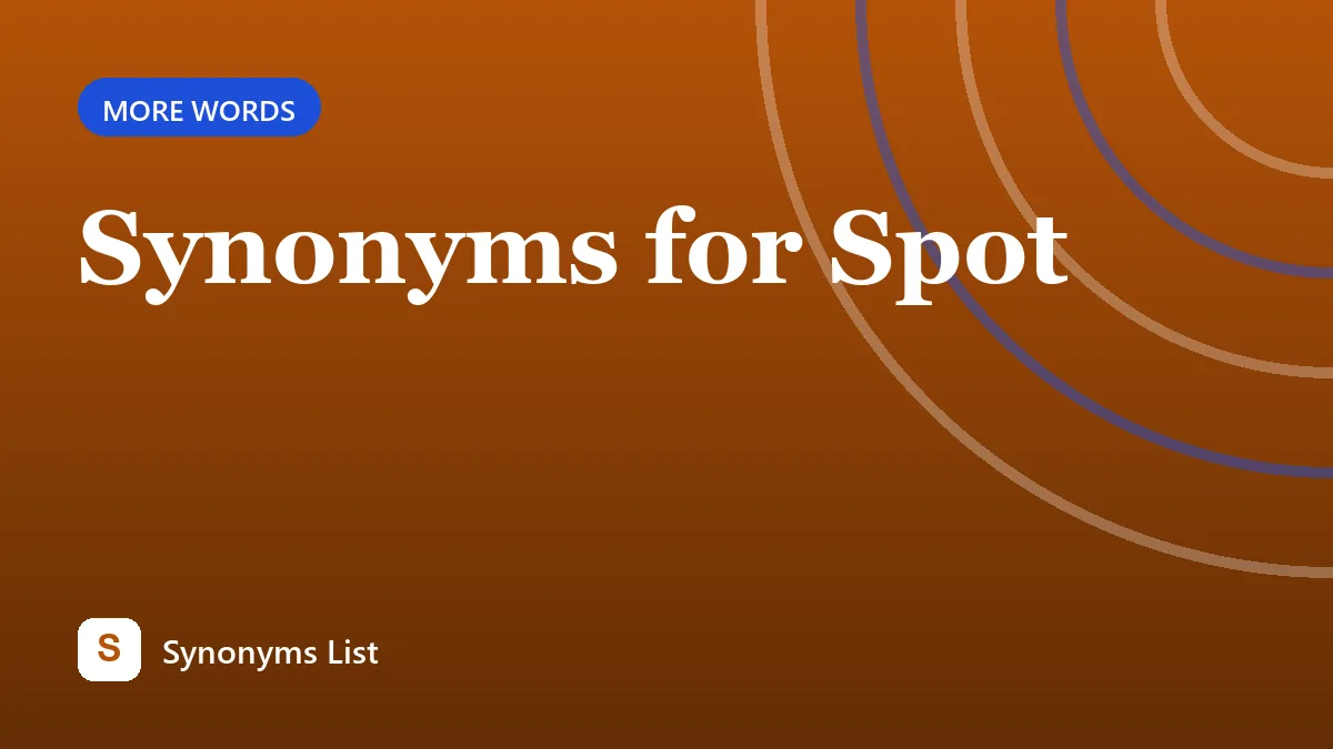 Synonyms for Spot