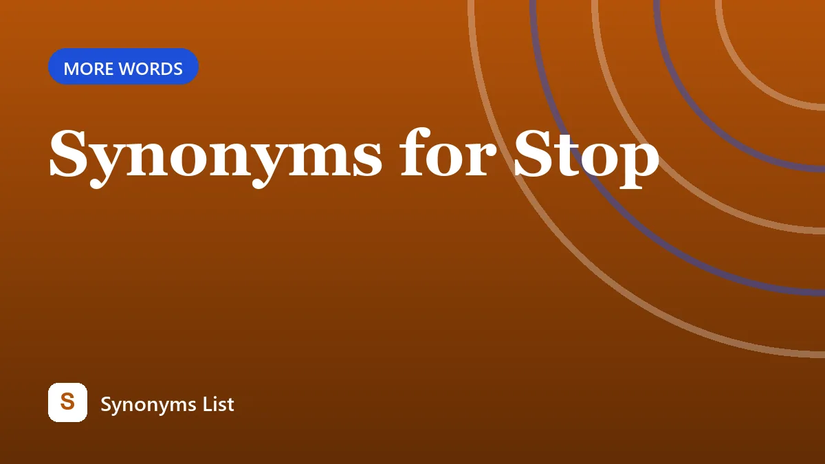 Synonyms for Stop