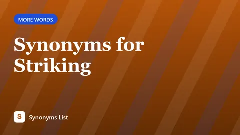Synonyms for Striking