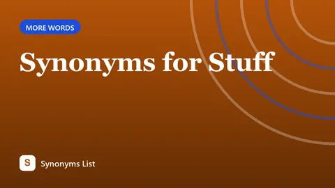 Synonyms for Stuff