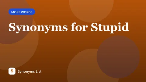 Synonyms for Stupid