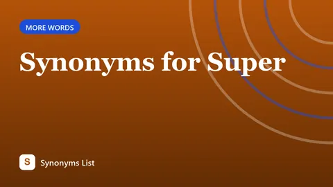 Synonyms for Super