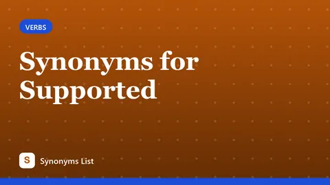 Synonyms for Supported