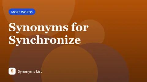 Synonyms for Synchronize