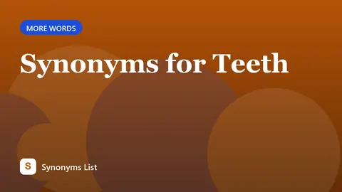 Synonyms for Teeth