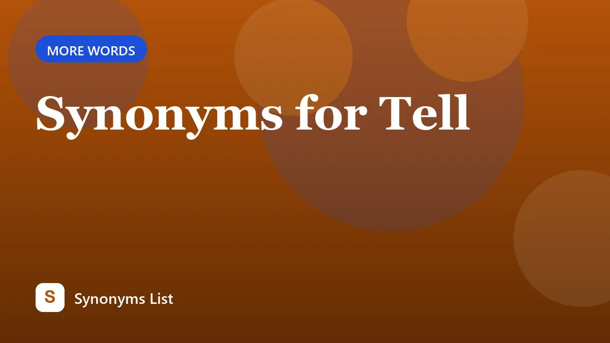 Synonyms for Tell