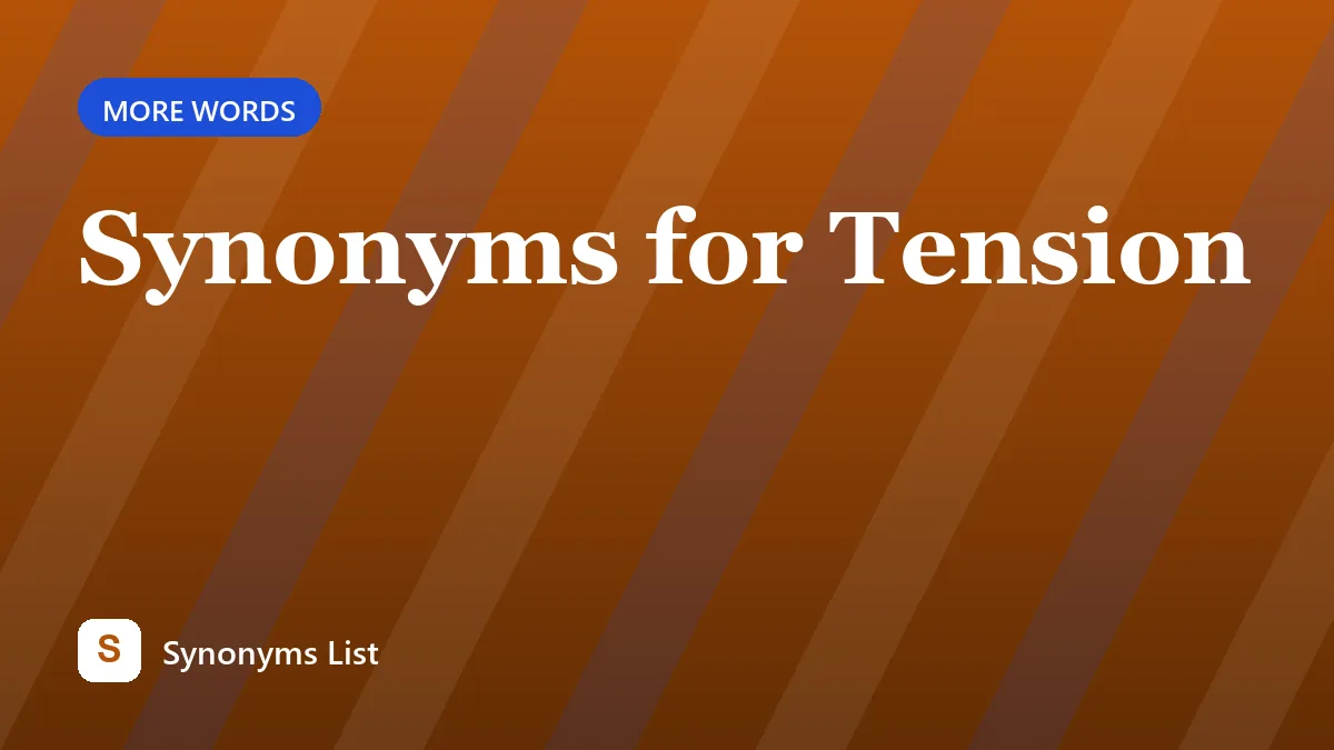 Synonyms for Tension