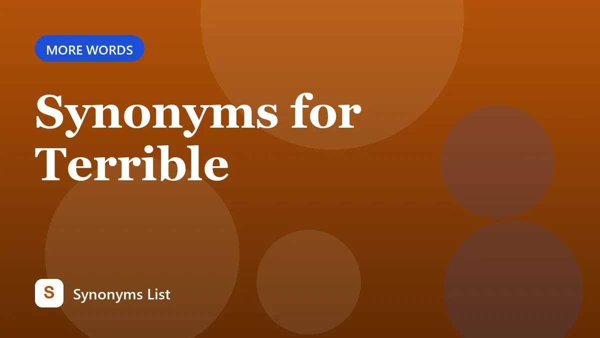 Synonyms for Terrible