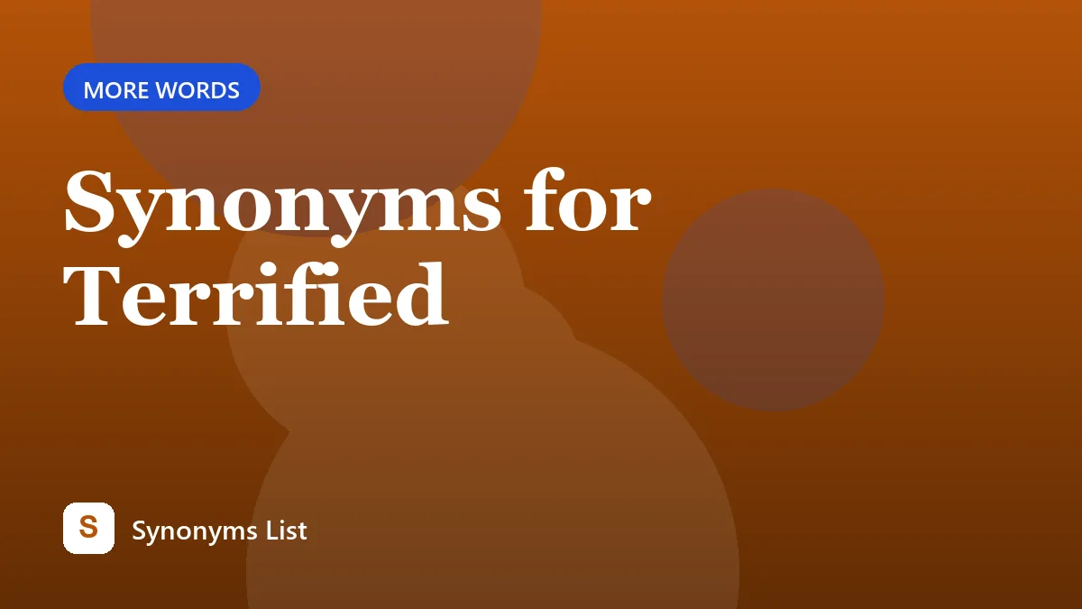 Synonyms for Terrified