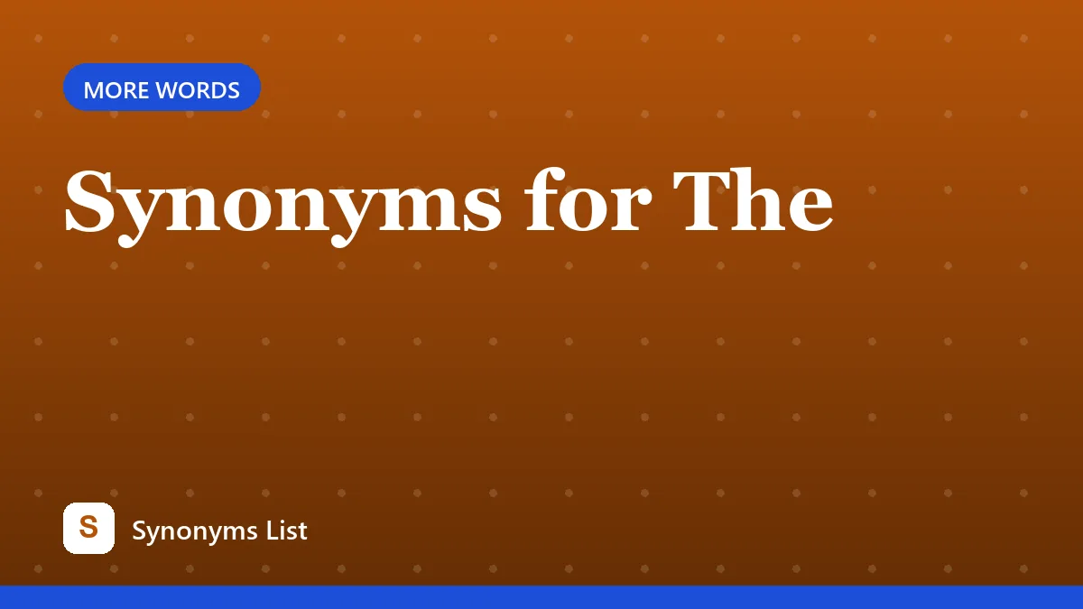 Synonyms for The