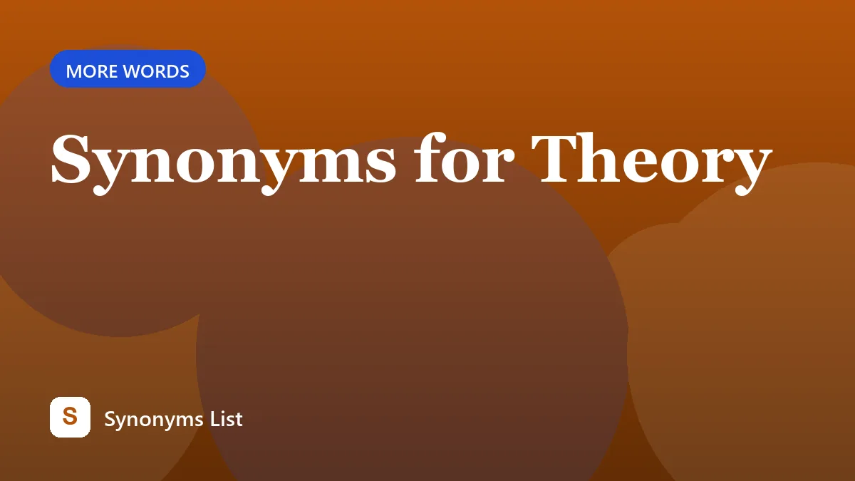 Synonyms for Theory
