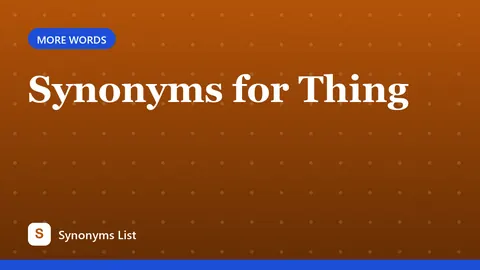 Synonyms for Thing