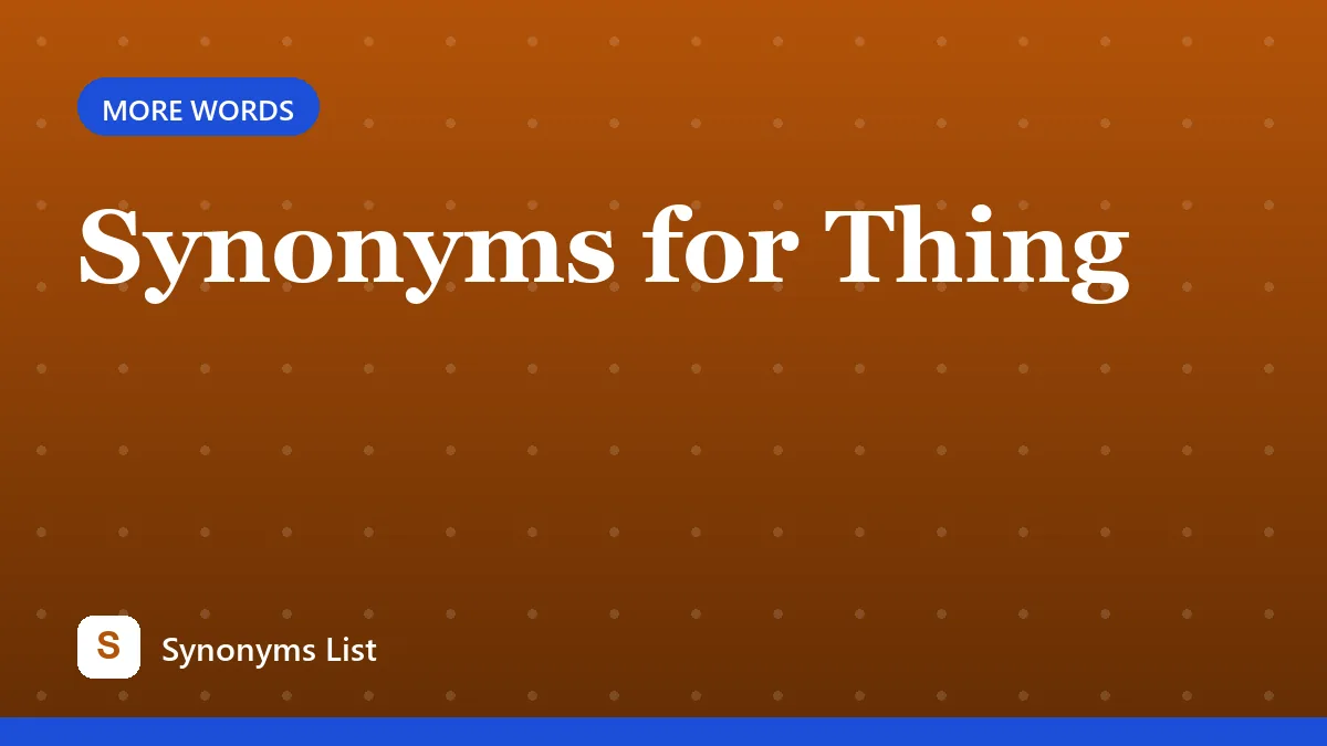 Synonyms for Thing