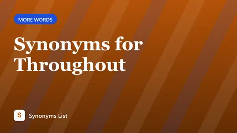 Synonyms for Throughout